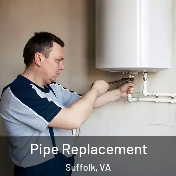  Pipe Replacement Suffolk, VA
