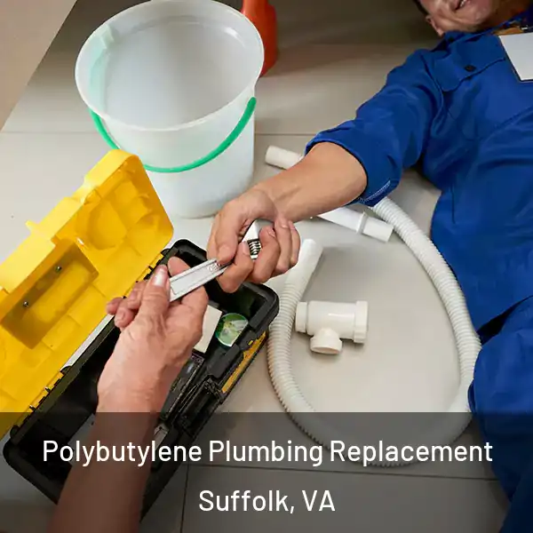  Polybutylene Plumbing Replacement Suffolk, VA