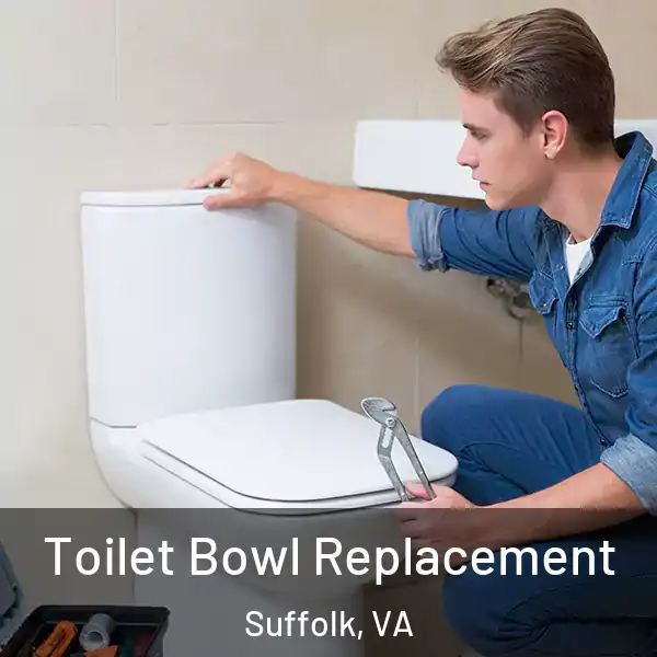  Toilet Bowl Replacement Suffolk, VA